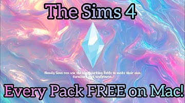 The Sims 4 | Every Pack FREE on Mac With Detailed Instructions 