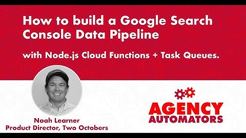 How to Build a Google Search Console Data Pipeline