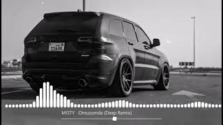 MISTY – Omuzumda Deep Remix