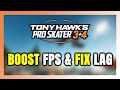 How to BOOST FPS and FIX LAG in Tony Hawk's Pro Skater 3 + 4! Optimization Guide