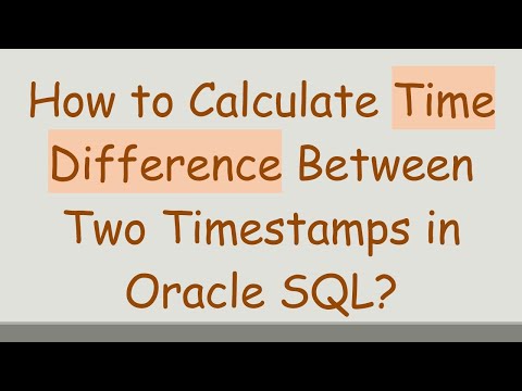 How to Calculate Time Difference Between Two Timestamps in Oracle SQL?