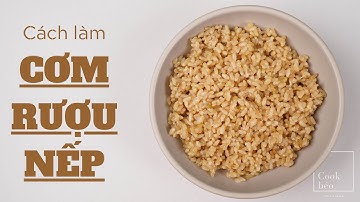 Cách làm cơm rượu đơn giản không bị lại gạo | Cook béo