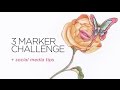 3 MARKER CHALLENGE + social media tips || 30 Days of Art Episode 11