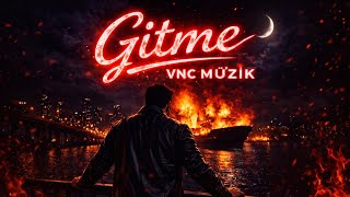 Vnc Müzik - Gitme