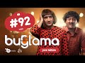 "Buğlama" #92 Yeni (24.04.2021)