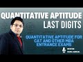 Master Unit’s Digit &amp; Last Two Digits | CAT &amp; MBA Entrance Exams | High-Level Practice | MBA VALLEY