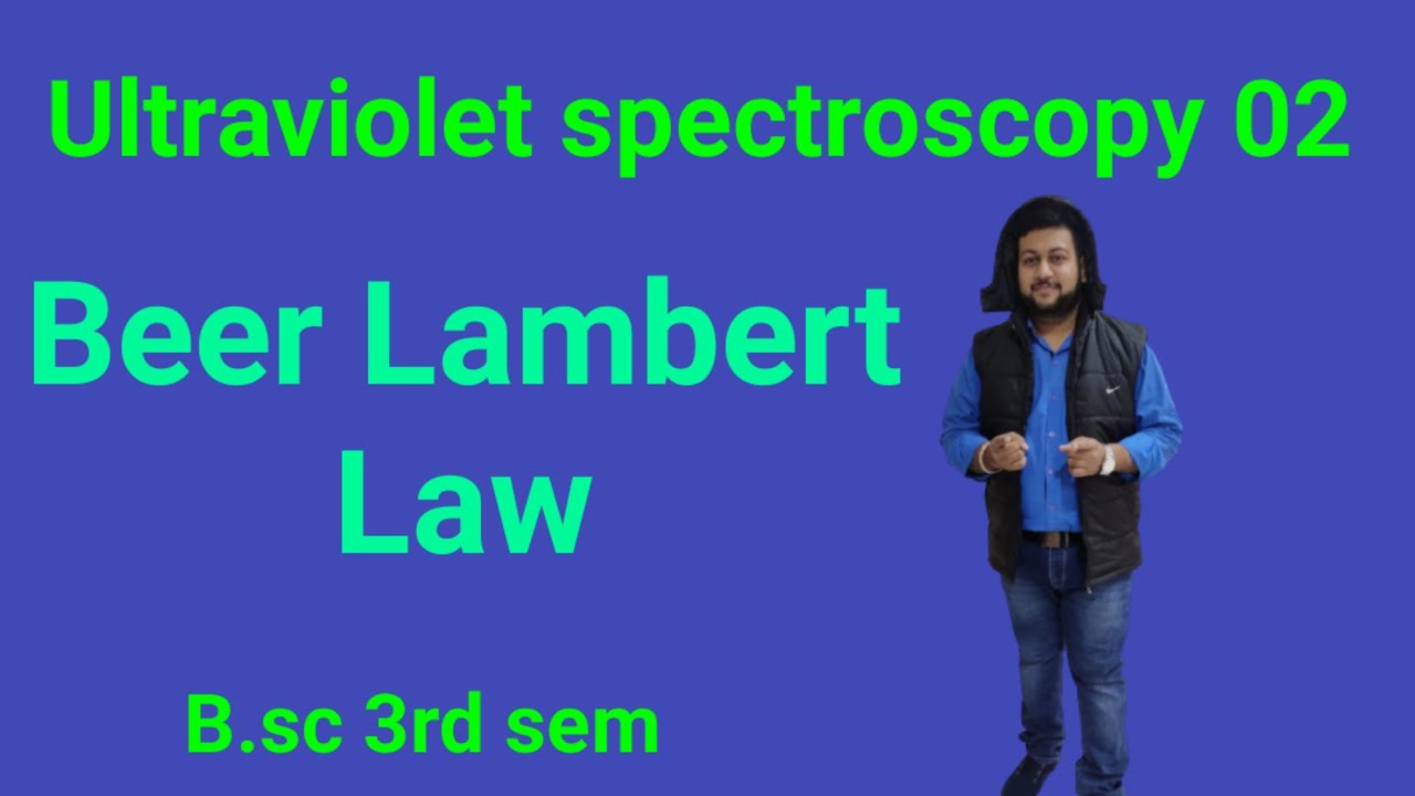 ultraviolet spectroscopy 02 । Beer Lambert Law । B.sc 3rd sem । arun ...