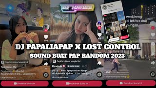 DJ PAPALIPAP X LOST CONTROL VOLL1 || SOUND BUAT PAP RANDOM 2023 ( SLOWED & REVERB )🎧