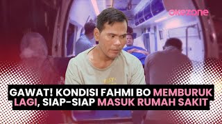 Gawat! Kondisi Fahmi Bo Memburuk Lagi, Siap-siap Masuk Rumah Sakit