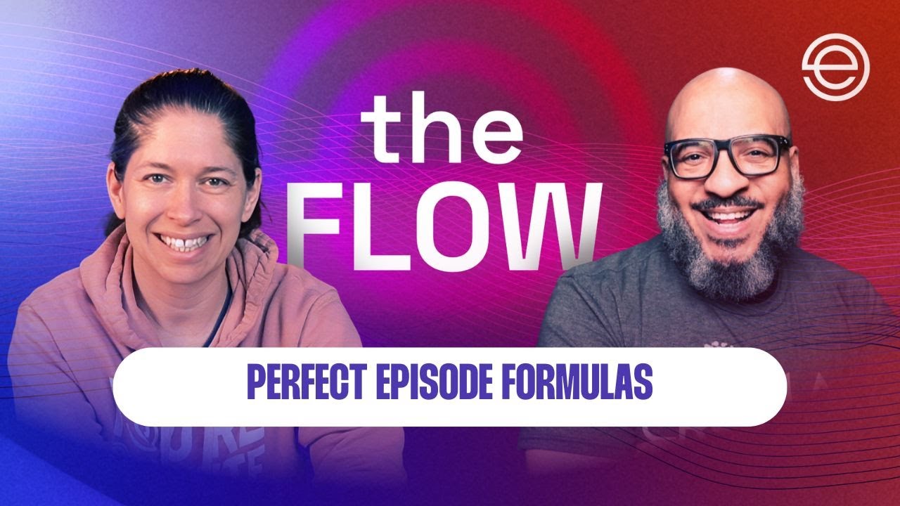 The Perfect Podcast Episode Formula: Structure Your Show for Maximum Impact | The Flow