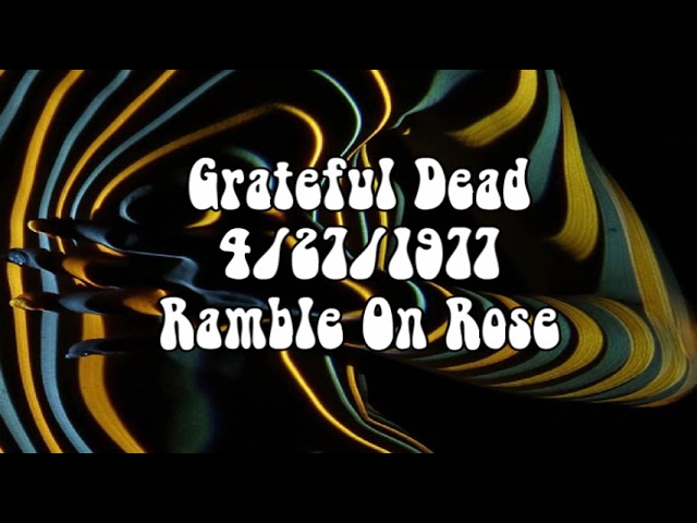 Grateful Dead 4/27/1977 Ramble On Rose - YouTube