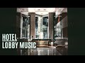 Luxury hotel  lobby music  pleasant
