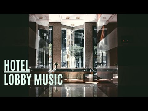 Luxury Hotel - Lobby Music - Pleasant