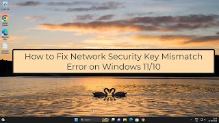 How to Fix Network Security Key Mismatch Error on Windows 11/10