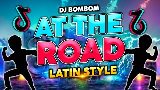 AT THE ROAD BATTLE MIX | BATTLE | LATIN STYLE | DJ BOMBOM