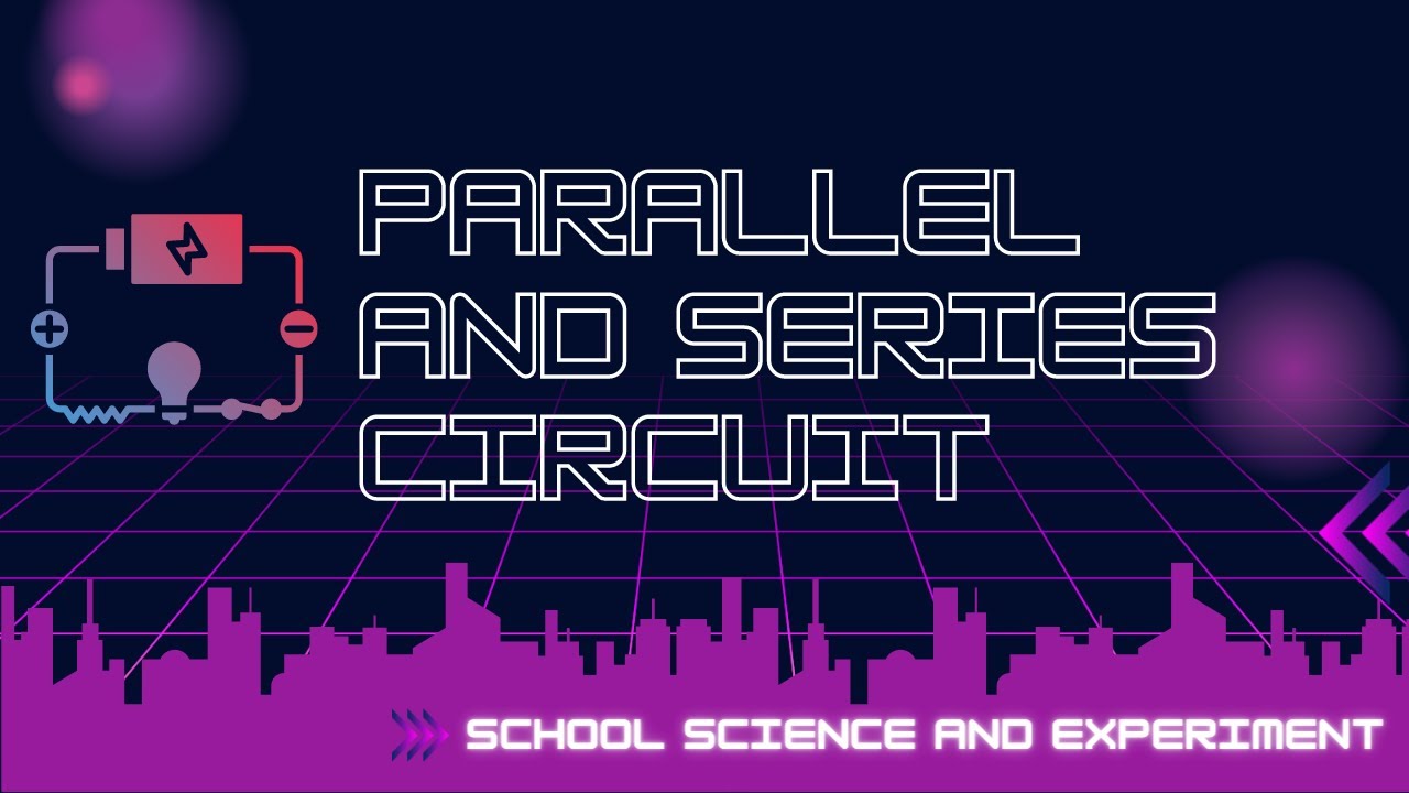 [School Science Experiment] Aina Salsabila M Parallel and Series ...