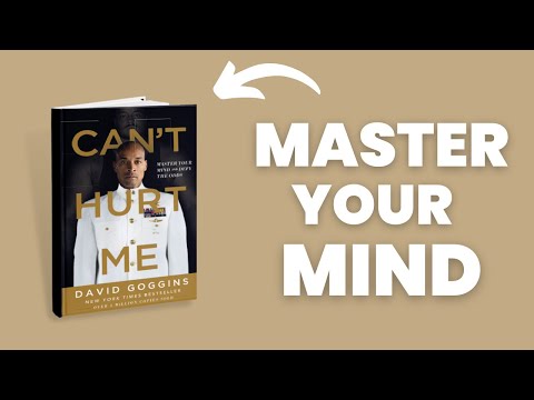 25: Mental Shifts to Master Your Mind. Lessons From “Can't Hurt Me” by David  Goggins (Part 1)