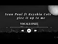 Give It Up To Me Acapella Sean Paul Ft Keyshia Cole