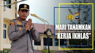 PIMPIN APEL PAGI, KAPOLDA KALSEL IRJEN POL ANDI RIAN HIMBAU  UNTUK TANAMKAN "KERJA IKHLAS"