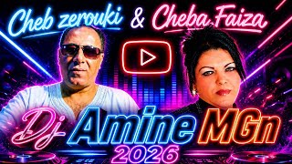 Cheba Faiza & Cheb Zerouki Feat Dj Amine MGn 2026