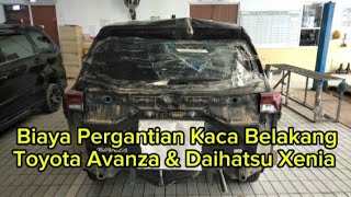 Biaya Pergantian Kaca Belakang untuk mobil Toyota Avanza Dan Daihatsu Xenia auto
