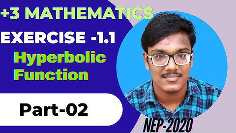 HYPERBOLIC FUNCTION EXERCISE -1.1 // NEP-2020 SYLLABUS// +3 MATHEMATICS