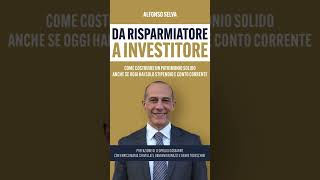 DA RISPARMIATORE A INVESTITORE. Libro di Alfonso Selva Consulente Finanziario Roma