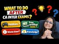What to do after ca inter exams| how to utilize time till result | perform free certificate tests|