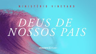 Deus de Nossos Pais - Ministério Vineyard