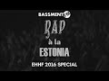 Rap  la estonia iv ehhf 2016 special  bassment fm