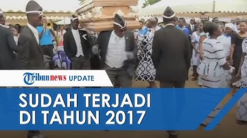 Viral Video Sekelompok Pria Menari Sambil Bawa Peti Jenazah, Ternyata Sudah Ada Sejak Tahun 2017