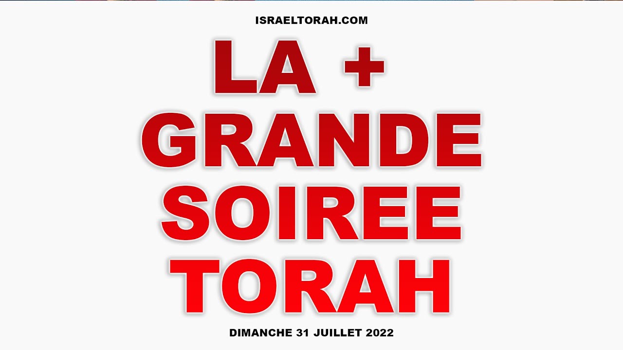 LA PLUS GRANDE SOIREE DE TORAH 2022 (5 AV)