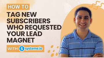 How to tag new subscribers who requested your lead magnet (video 2)