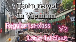 Comparison of Vietnam Railways 1st class vs Lotus 1st class train. Kids / adults review.