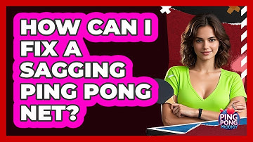 How Can I Fix A Sagging Ping Pong Net? - Ping Pong Prodigy