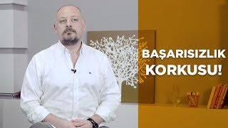 BAŞARISIZLIK KORKUSU! - Tuna Tüner