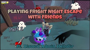 Eggy Party - Playing Fright Night Escape with Friends | Ft. Admin HelloSir {Part 2 Gameplay} (iOS)