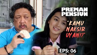 WADUH! Kang Bahar Kaget Kinanti Naksir Si Uyan!? | PREMAN PENSIUN 2 | EPS. 6 (4/5)