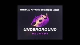 Internal Affairs- One more night