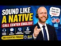Stop Sounding Robotic Call Center English That Works 