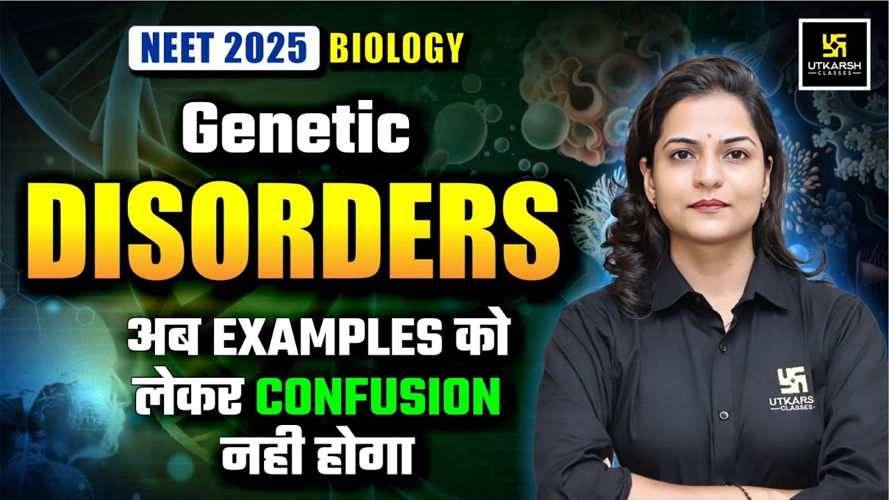 NEET 2025 Biology: Genetic Disorders | No More Confusion with Examples! | Dr. Ronak Ma'am