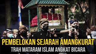 Pembelokan Sejarah Amangkurat Agung, Trah Mataram Islam Angkat Bicara