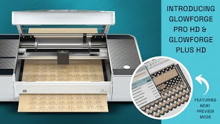 LIVE! NEW Glowforge Pro HD & Plus HD - featuring Preview Mode