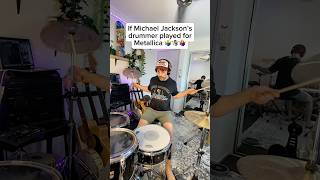 If Michael Jackson’s drummer played for Metallica (if you understand this you have baller knowledge)
