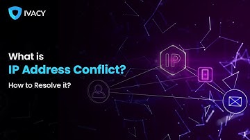 What is IP Address Conflict? | How to Resolve it? | IvacyVPN