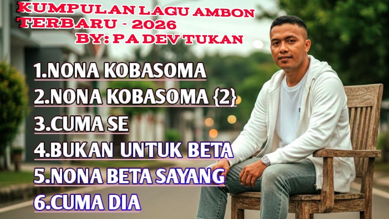 Kumpulan lagu Ambon Terbaik 2026 //- PA DEV TUKAN...(NOSTALGIA)