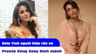 Bela Tình người kiếp rắn và preeta Vòng xoáy định mệnh ai đẹp hơn ai ? | Xóm review