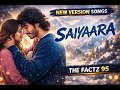 New Version Songs - Saiyaara ( Audio ) Official songs #saiyaara