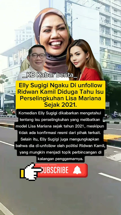 Elly Sugigi Ngaku Di unfollow Ridwan Kamil, #ellysugigi #ridwankamil #lisamariana