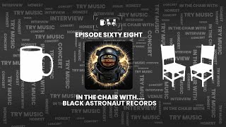 IN THE CHAIR WITH...Black Astronaut Records (Charles Luck) - |#EP68| Cupchairs.com @cupchairs